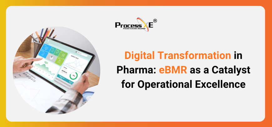 Digital Transformation in Pharma_ eBMR as a Catalyst for Operational Excellence
