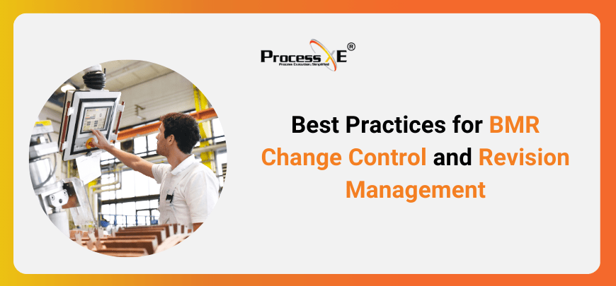 Best Practices for BMR Change Control and Revision Management