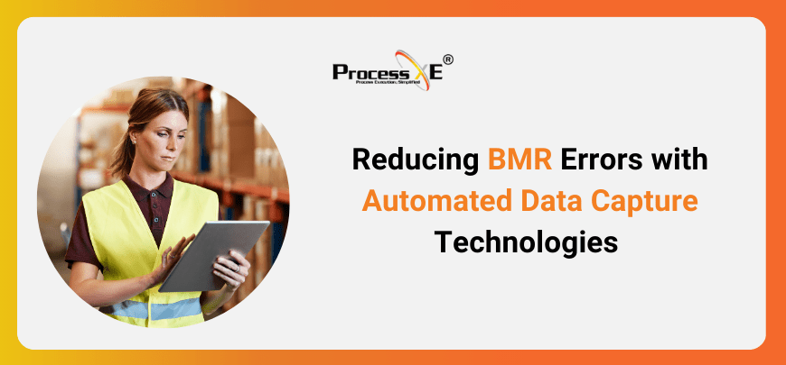 Reducing BMR Errors with Automated Data Capture Technologies