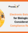 Electronic Batch Recording for Biologics: Unique Considerations and Compliance Requirements