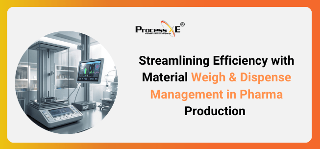 material weigh & dispense management in pharma production