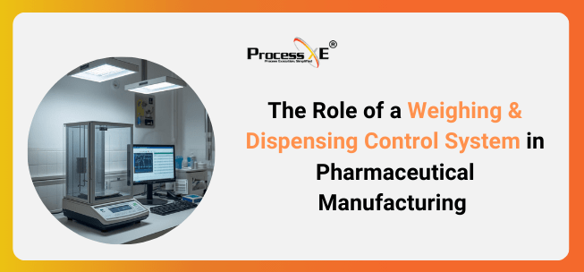 weighing & dispensing control system in pharmaceutical manufacturing